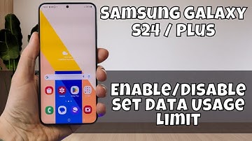 Enable/Disable Set Data Usage Limit Samsung Galaxy S24 / Plus