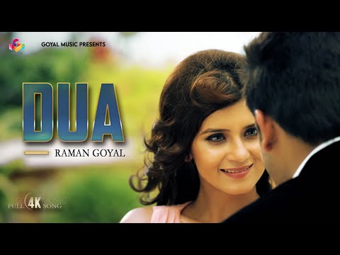 Raman Goyal RG - Dua- Goyal Music 4K