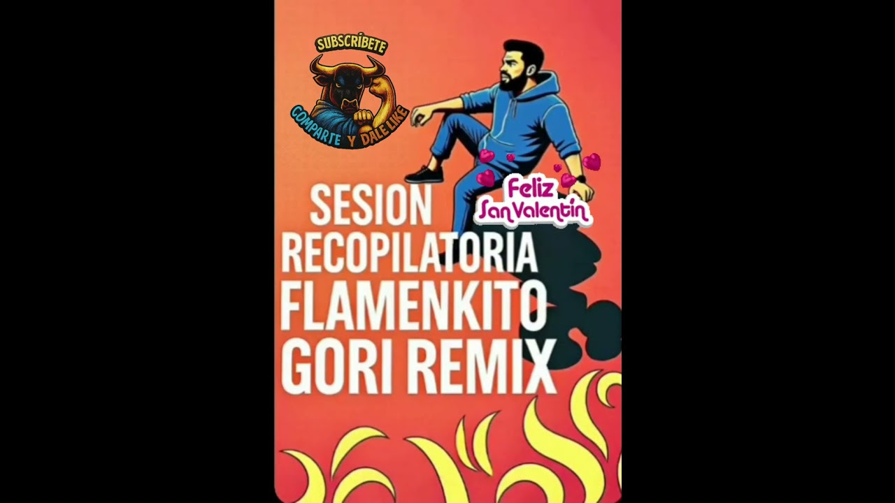 sesión recopilatoria flamenkito gori remix 14/2/26