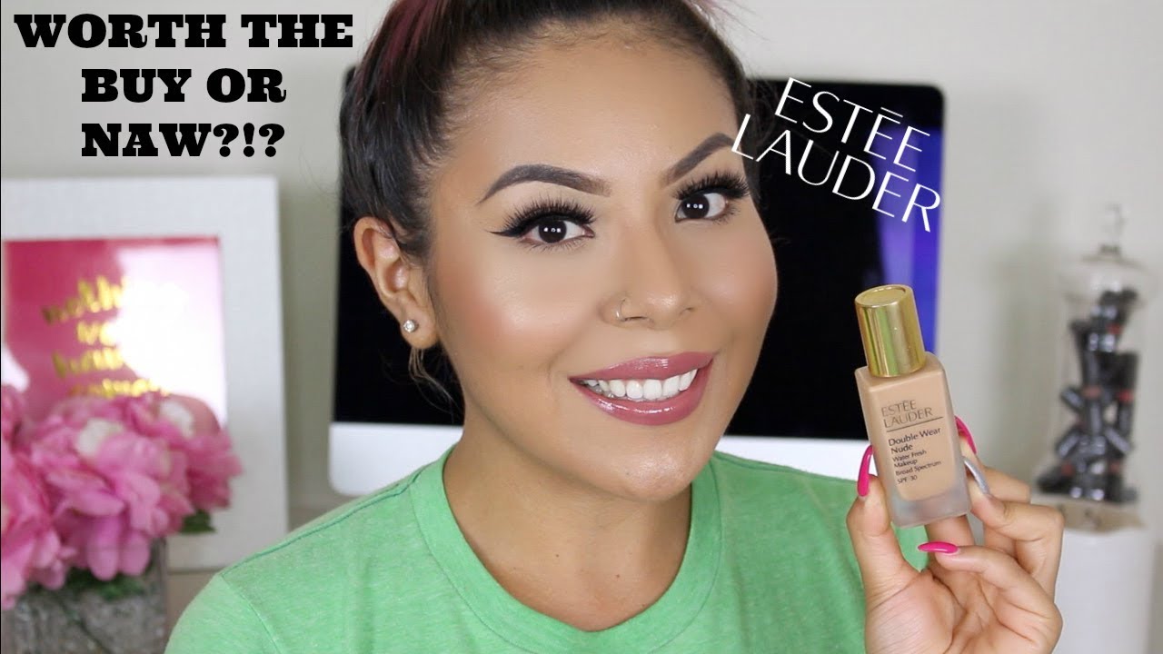 WORTH THE BUY OR NAW?!?|| ESTEE LAUDER DOUBLE WEAR NUDE WATER FRESH MAKEUP