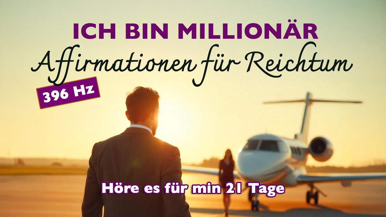 ICH BIN MILLIONÄR - Affirmationen für Reichtum (in 396Hz - löst Blockaden)