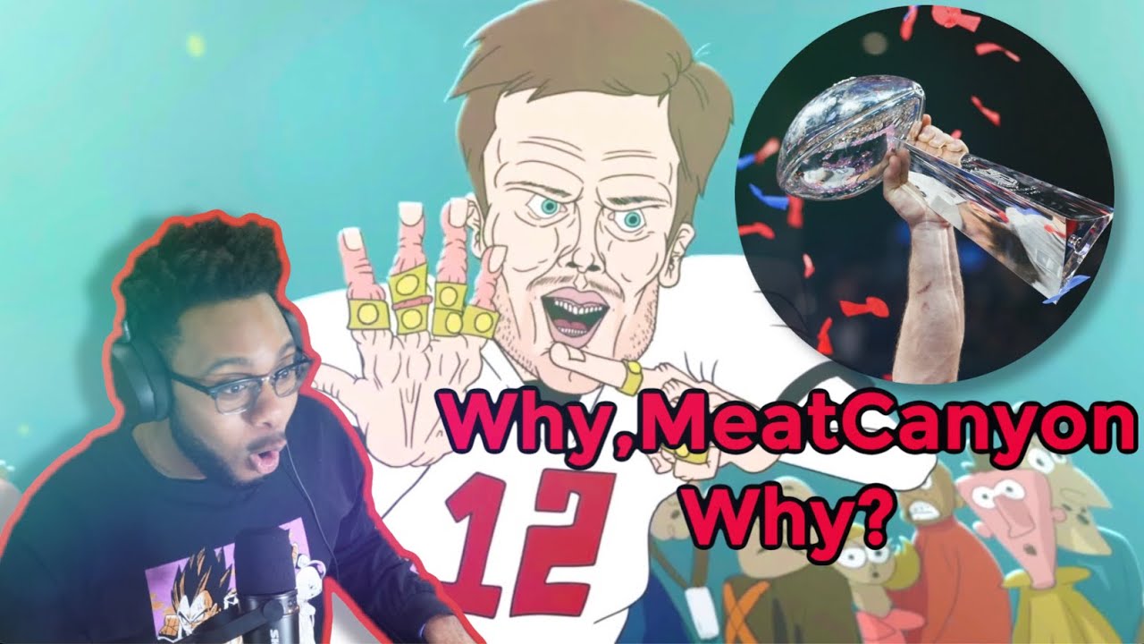 MeatCanyon Tom Brady wins the Super Bowl Reaction YouTube