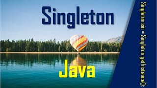 Como aplicar el Pátron de Diseño Singleton en Java