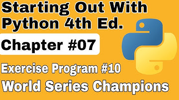 Starting Out With Python Chapter 7 Exercise Program 10  World Series Champions Python Exercise