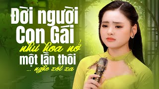 Đời Người Con Gái Như Hoa Nở Một Lần Thôi...Nghe Mà Xót Xa | Giọng Hát Đặc Biệt Hay Thu Hường