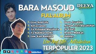 BARA MASOUD || LOVE AND LIFE || Arabic Islamic Songs || Full Album Terbaru 2023