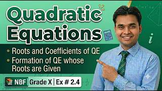 Class 10 Math (NBF) | Ch 2 Quadratic Equations | Ex 2.4 - Roots & Coefficients, Formation of QE