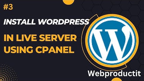 Install wordpress in liveserver using CPanel