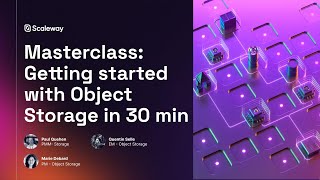 Masterclass: Getting started with Object Storage in 30 min