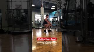 Walking Cable Squat
