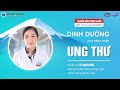 [LIVE]✨ 🍀🍀🍀 DINH DƯỠNG CHO BỆNH NHÂN UNG THƯ