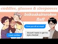 cuddles, glasses &amp; sleepovers | bokuakakuroken timeskip