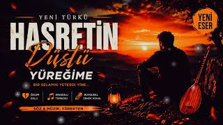 Hasretin Düştü Yüreğime | Özlem Dolu Yeni Anadolu Türküsü 2026