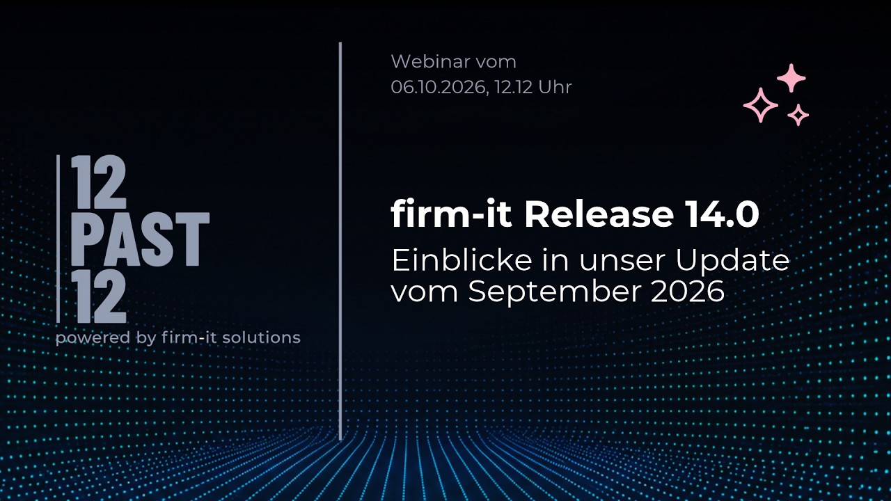 12past12 I powered by firm it I 06.10.2026 I Thema: Release 14.0