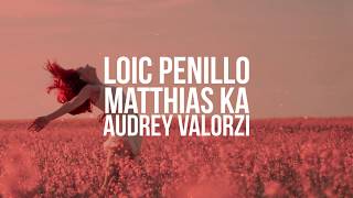 Watch Loic Penillo Matthias Ka  Audrey Valorzi We Love More Deeply video