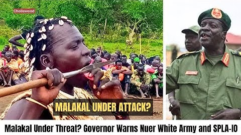 South Sudan: Governor James Koang Warns White Army Led by Makuach Tut of Malakal Attack | Juba News