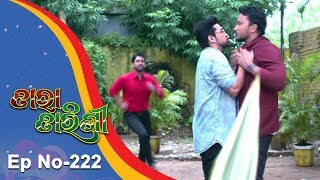 Tara Tarini | Full Ep 222 | 21st July 2018 | Odia Serial - TarangTV