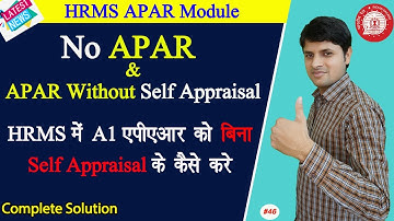 No APAR and APAR Without Self Appraisal in HRMS | How to submit A1 APAR without Self Appraisal