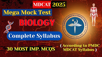 PMDC MDCAT 2025 Biology | Complete syllabus - Mega Mock Test | Must Practice MCQs!