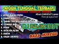 Download Lagu DJ REMIX  DANGDUT ORGEN TUNGGAL TERBARU 2023 ALBUM LAGU LAWAS FULLBASS HOREG COVER (BINTANG CHANEL)
