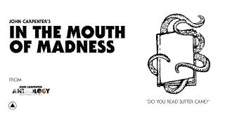 Video thumbnail of "John Carpenter - In the Mouth of Madness (Official Audio)"