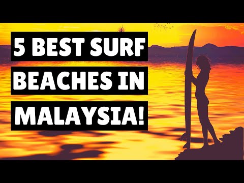 🏄‍♂️ 5 Best Surfing Beaches In Malaysia | Living In Malaysia | Malaysian Lifestyle.