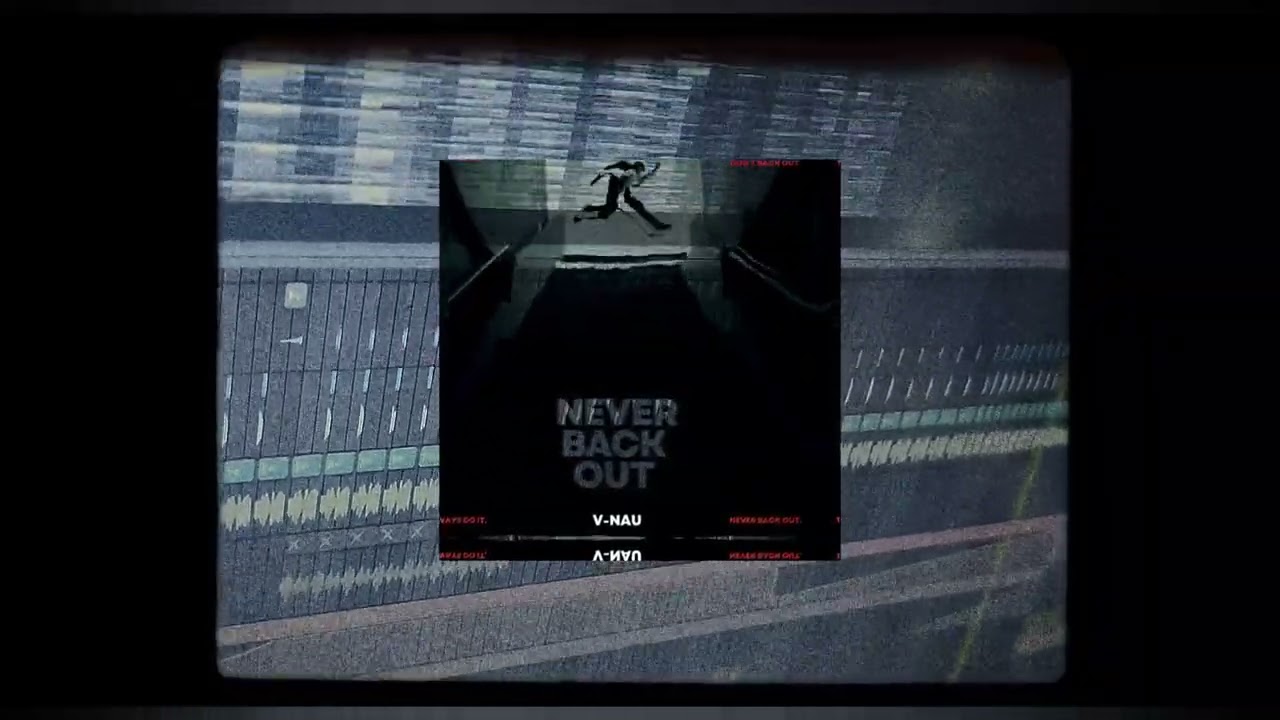 V-Nau - Never Back Out | EDM | House |