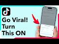 Go Viral! Turn This On To Let Everyone Repost Your TikTok Videos