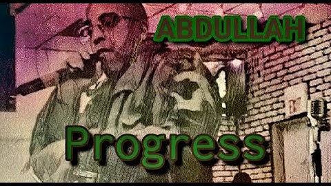 ABDULLAH - Progress