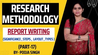 Report Writing | Significance | Steps in Report Writing | Layout Of Report | Research Methodology