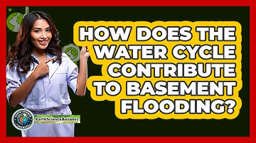 How Does The Water Cycle Contribute To Basement Flooding? - Earth Science Answers