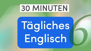 Tägliches Englisch In 30 Minuten Reisen Und Verkehr - Wichtige Sätze Und Vokabeln - Lektion 6