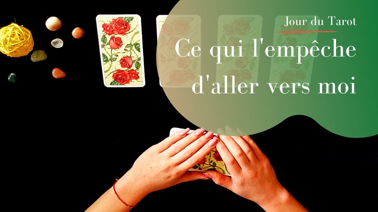 CE QUI L'EMPECHE D'ALLER VERS MOI - Tirage de Tarot à choix multiple