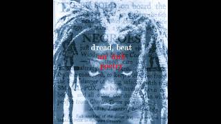 Dread, Beat an' Dub Poetry - A Selection of Dub Poetry Greats!
