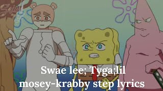 Swae lee; Tyga; Lil Mosey krabby step lyrics (Music from \\