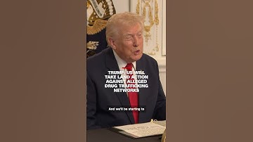 Trump: US will take land action against alleged drug trafficking networks