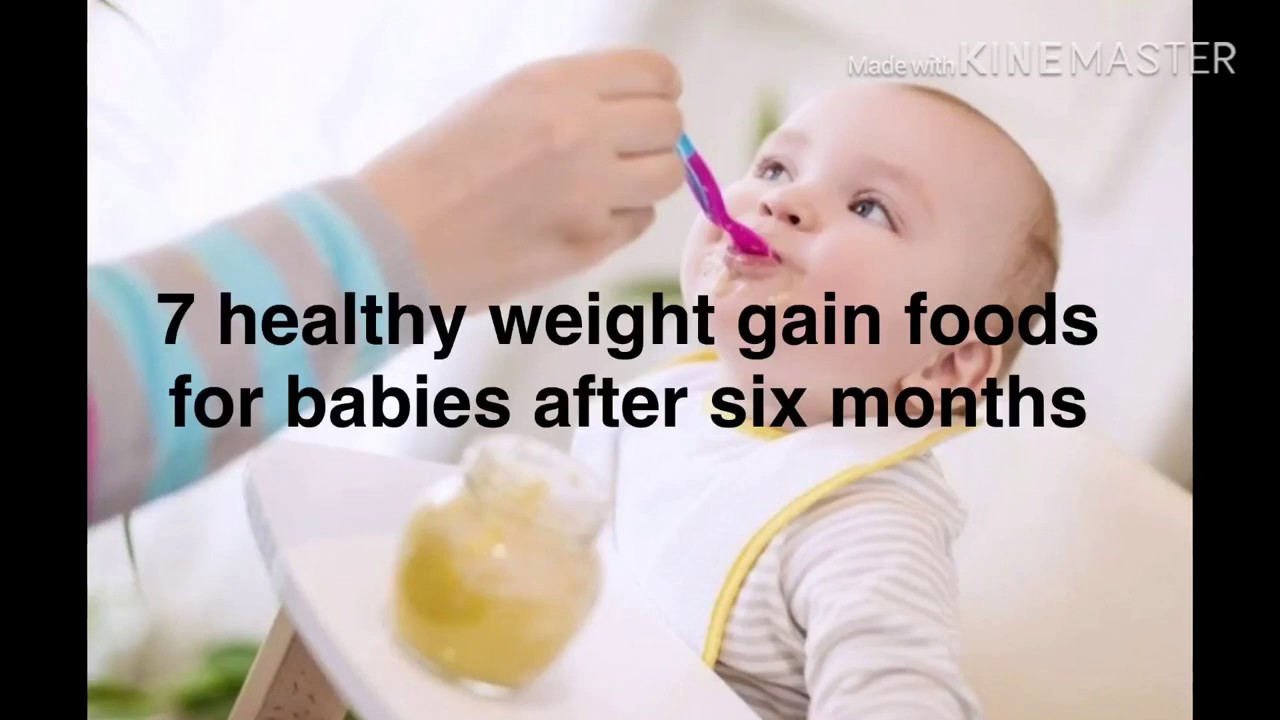7 healthy weight gain foods for babies after six months YouTube