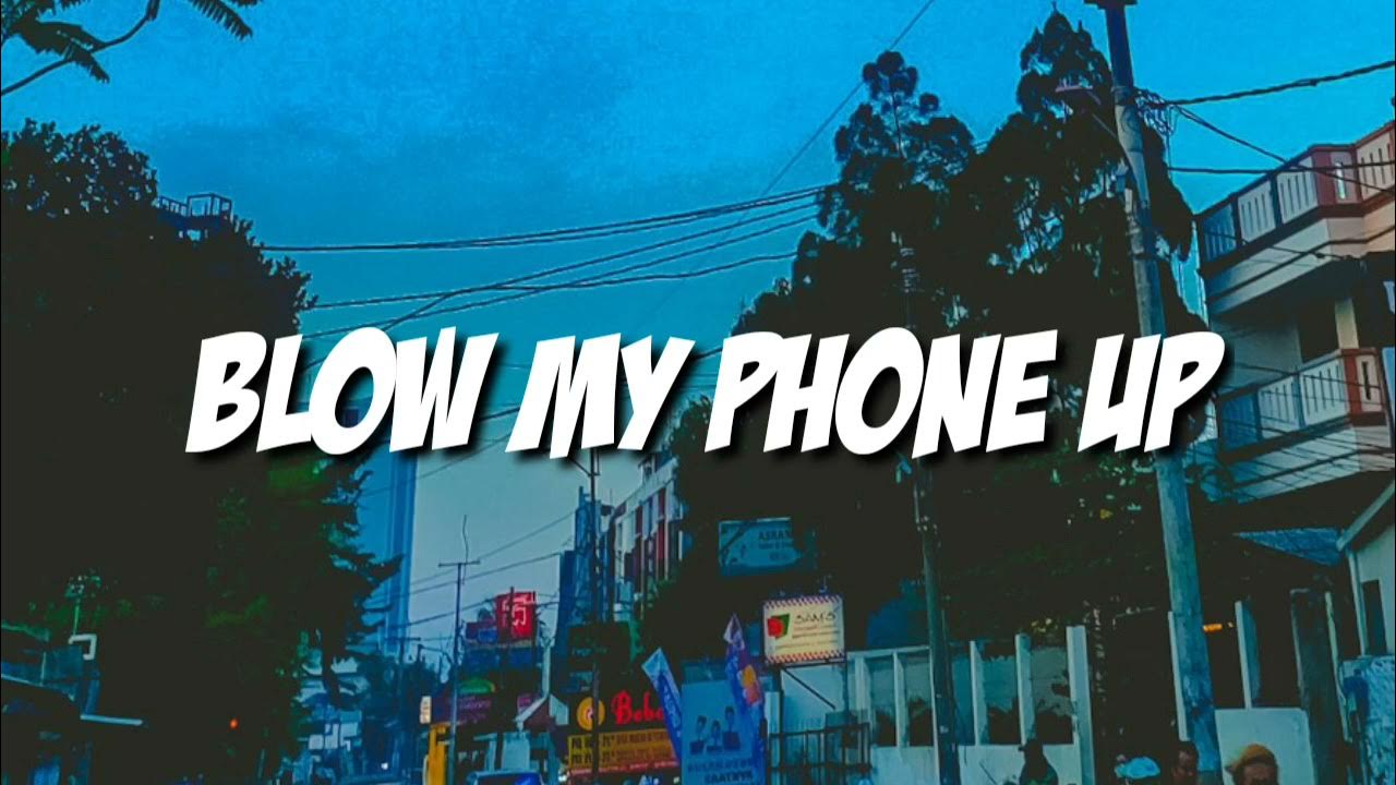 I Must Be Popular Because My Phone Is Blowing Up. SadBoyProlific - blow my phone up (w/Indii G.) (Lyrics) - YouTube