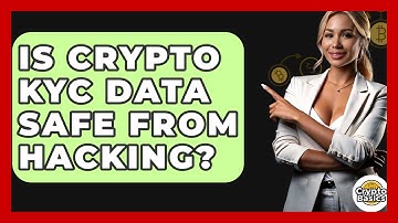 Is Crypto KYC Data Safe From Hacking? - CryptoBasics360.com