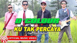 D'Colour - Ku Tak Percaya [Official Music Video HD]