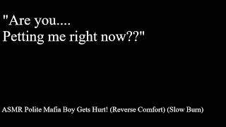 ASMR Polite Mafia Boy Gets Hurt! (Reverse Comfort) (Slow Burn)