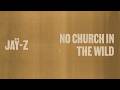 JAŸ-Z, Kanye West - No Church In The Wild ft. Frank Ocean & THE-DREAM (Official Lyric Video)