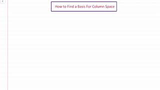 Labtube-(Linear Algebra I)-How to Find a Basis for Column Space of a Matrix