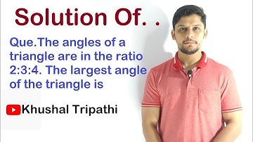 The angles of a triangle are in the ratio 2:3:4. The largest angle of the triangle is