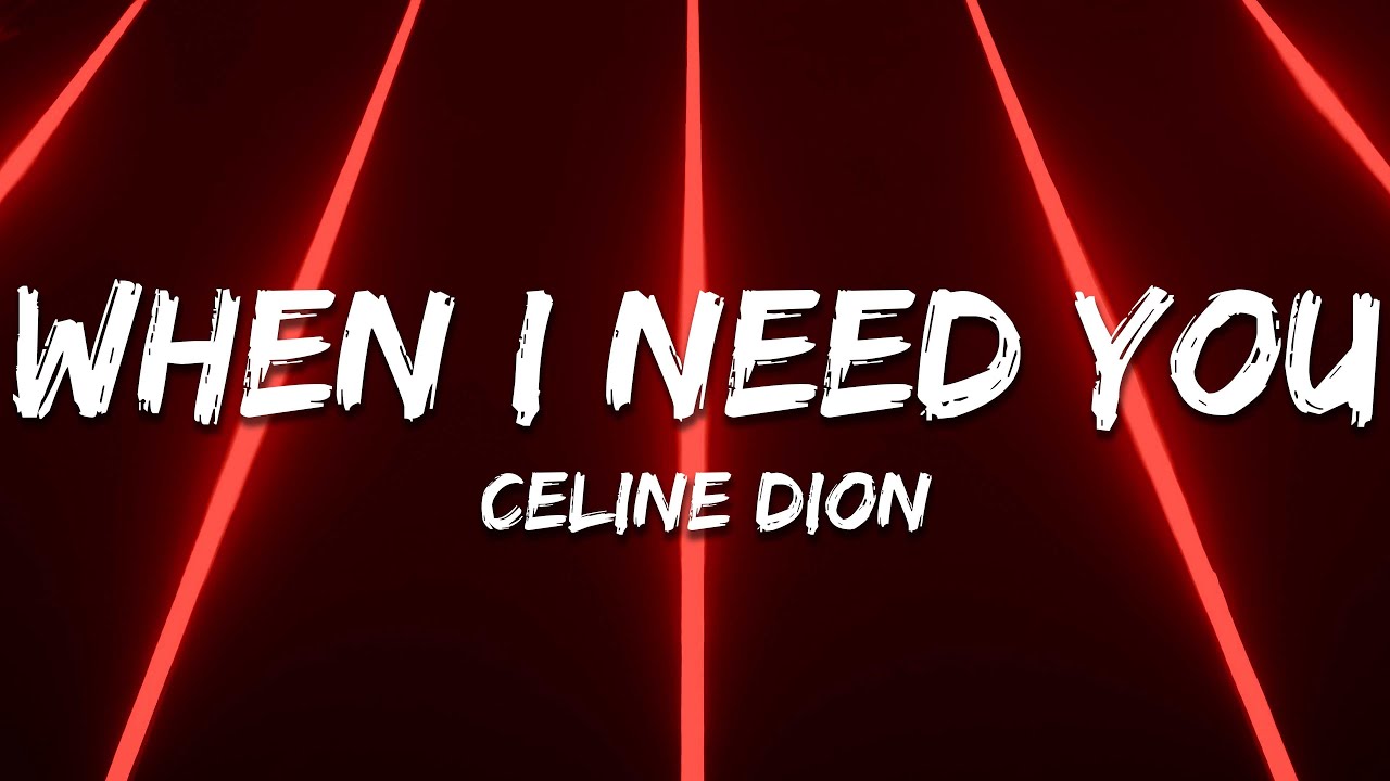 Céline Dion - When I Need You (Lyrics)