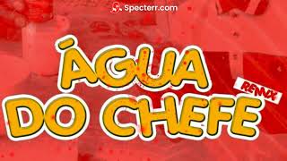 Dj Ednerio- Água do Chefe( feat. Junior no beat )