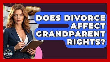 Does Divorce Affect Grandparent Rights? - Get Divorce Answers