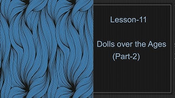 Form 7 | English | Ch - 11 Dolls Over Ages