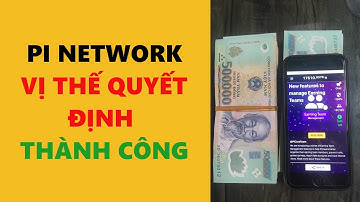pi network- vị thế quyết định thành công- achi kiếm tiền online