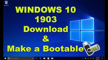 How to Download Windows 10 1903 and Make a Bootable USB